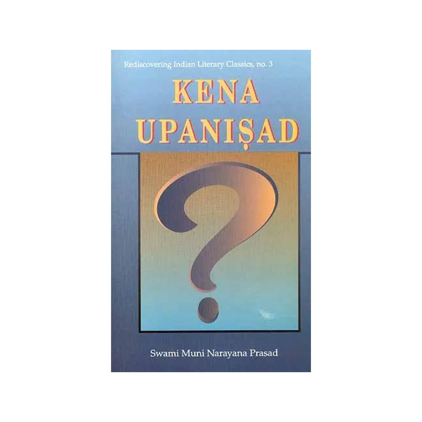 Kena Upanisad (Sanskrit Text, Transliteration, Translation And Detailed Commentary ) - Totally Indian