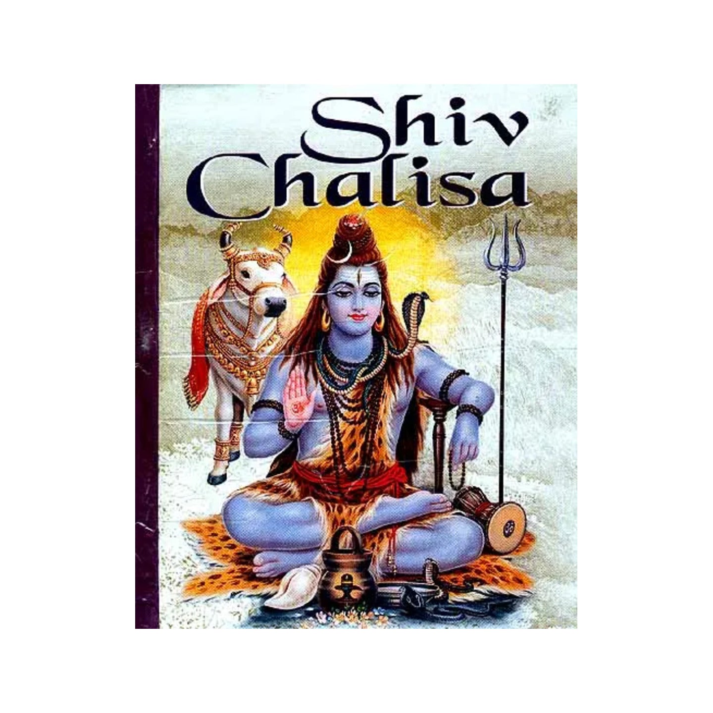 Shiv Chalisa: Shiv Yantra, Process Of Worshipping, Shivashtak, Rudrashtak, Stuti And Aarati (Transliteration And Translation) - Totally Indian