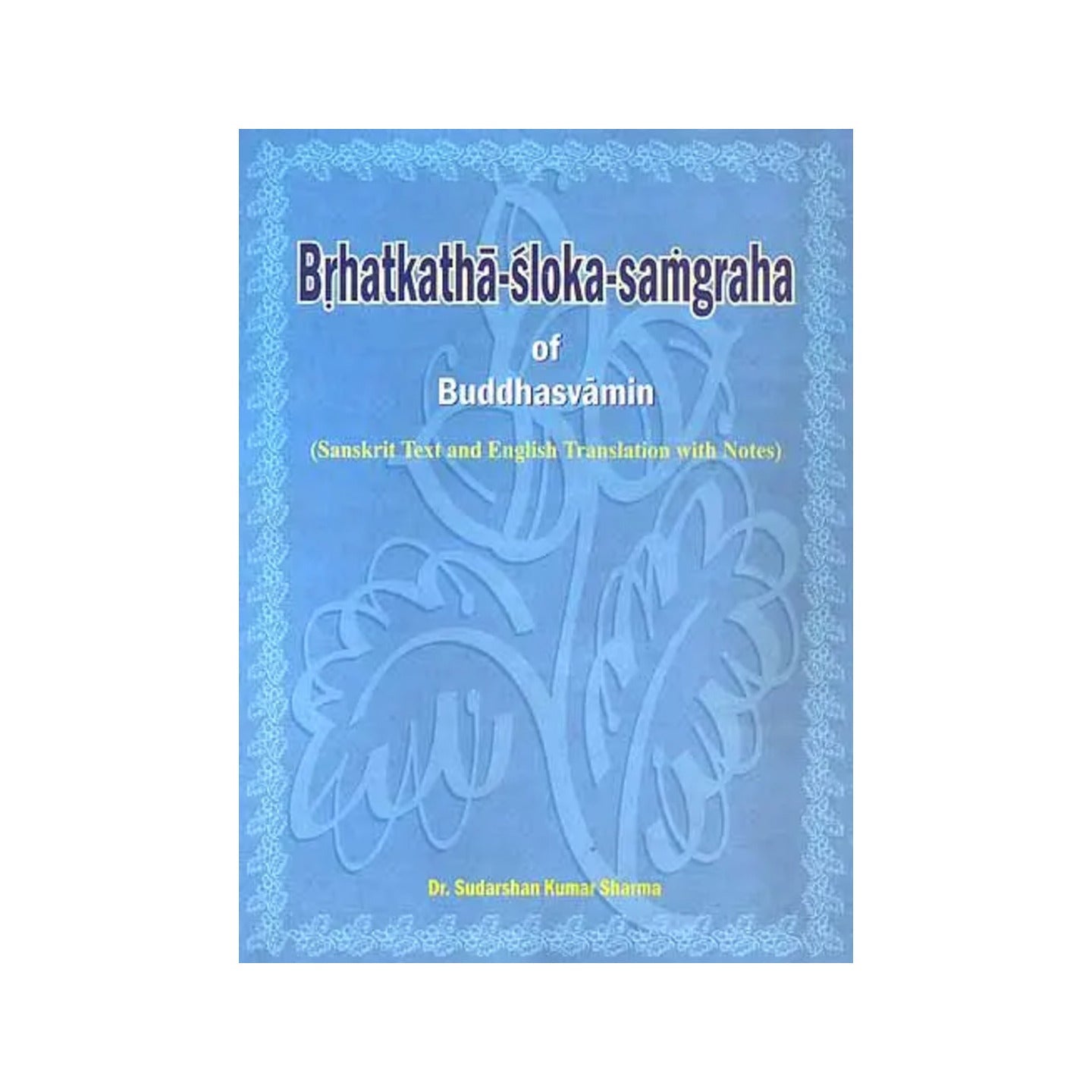 Brhatkatha-sloka-samgraha Of Buddhasvamin - Totally Indian