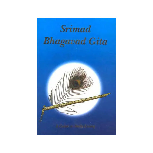 Srimad Bhagavad Gita: A Guide To Daily Living - Totally Indian