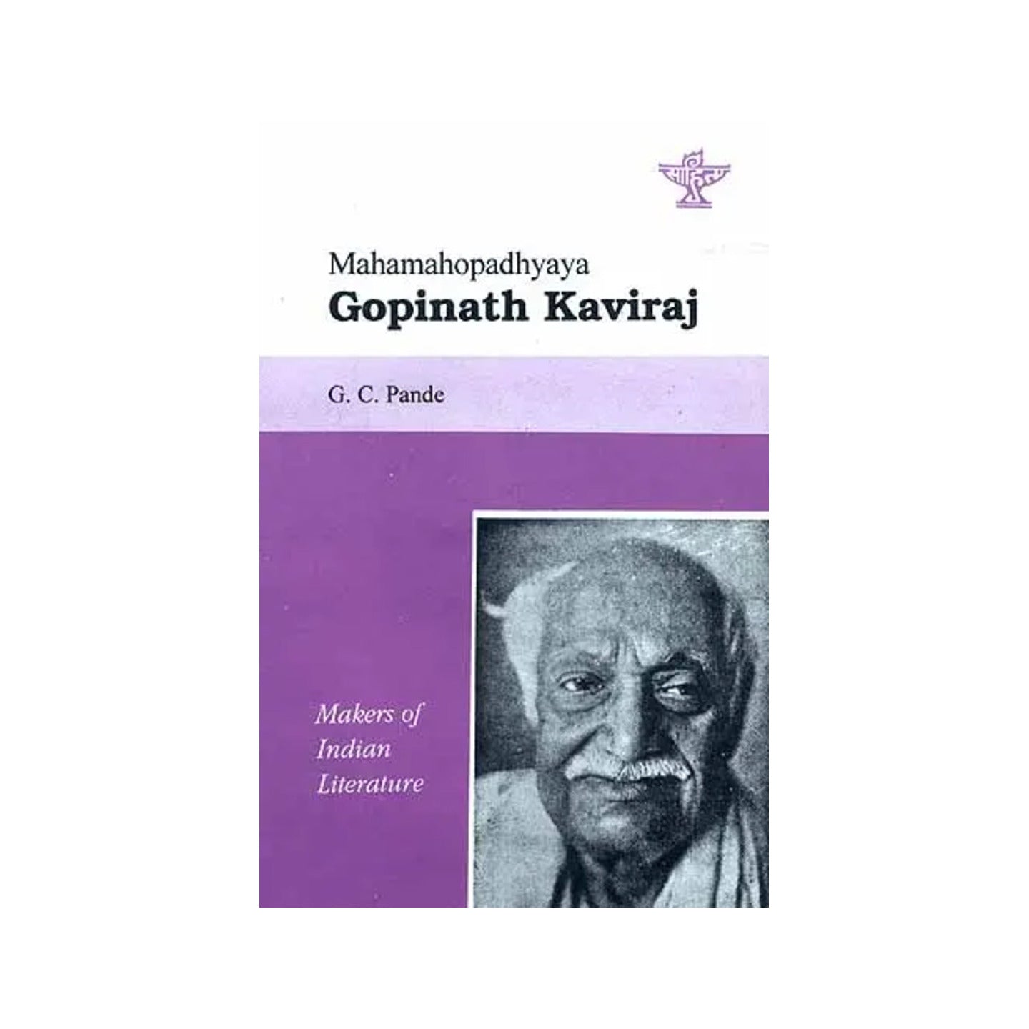 Mahamahopadhyaya Gopinath Kaviraj (Makers Of Indian Literature) - Totally Indian