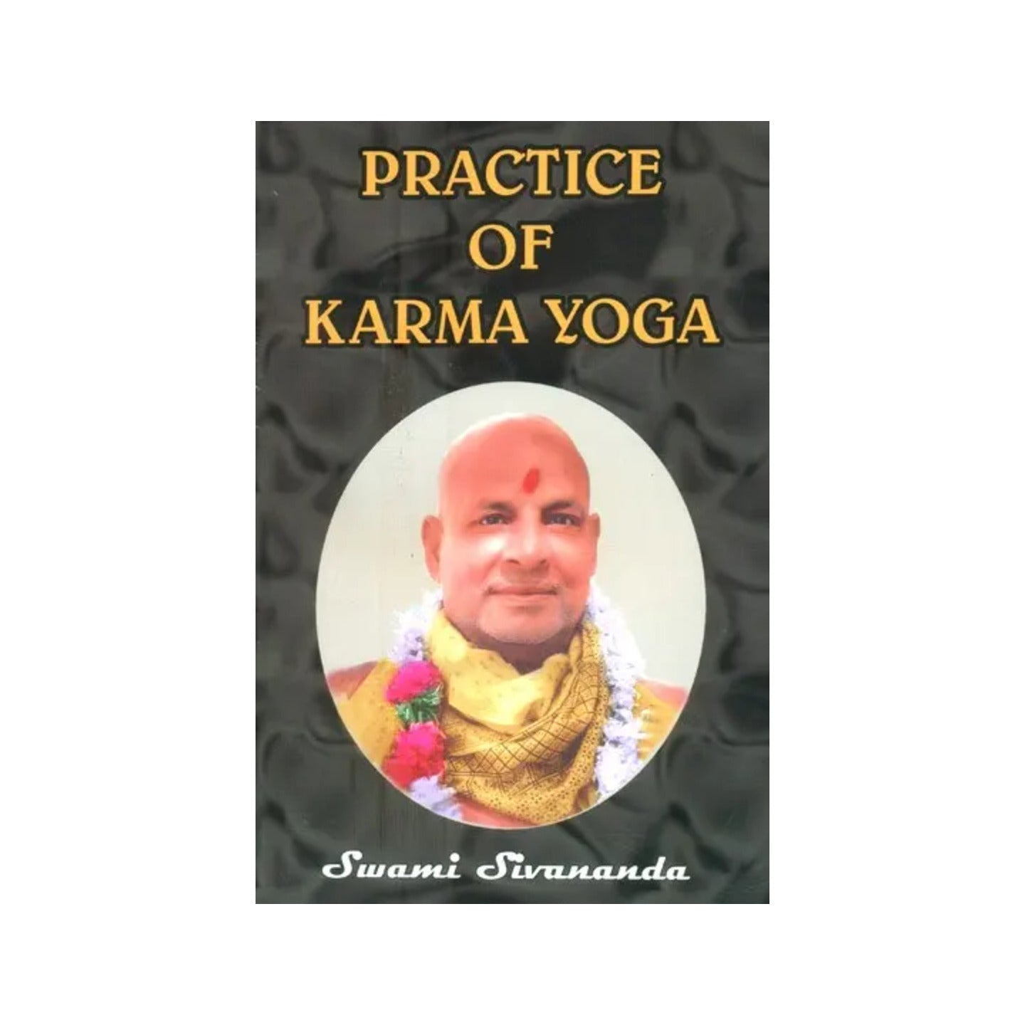 Practice Of Karma Yoga - Totally Indian