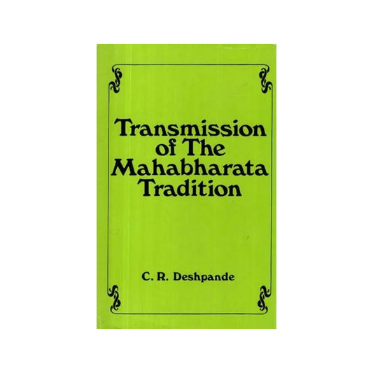 Transmission Of The Mahabharata Tradition: Vyasa And Vyasids (Studies In Indian And Asian Civilizations) - Totally Indian