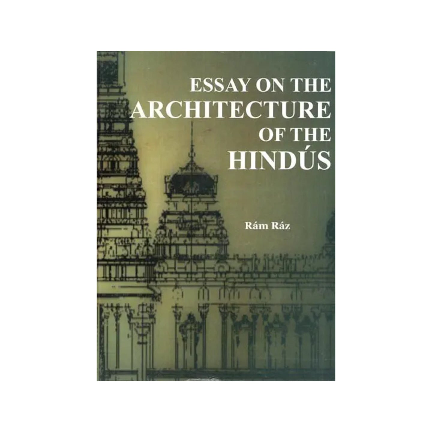 Essay On The Architecture Of The Hindu's - Totally Indian