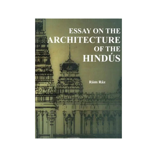 Essay On The Architecture Of The Hindu's - Totally Indian