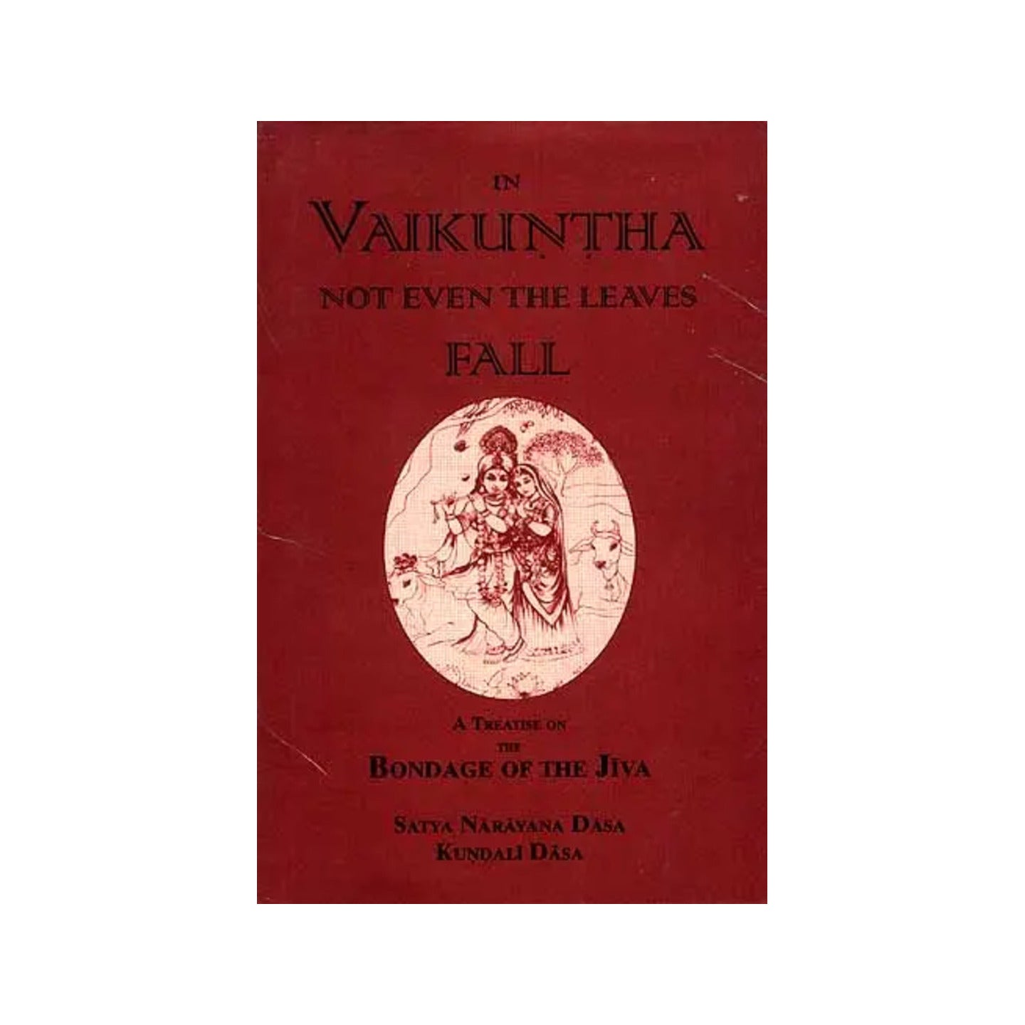 In Vaikuntha Not Even The Leaves Fall: A Treatise On The Bondage Of The Jiva (An Old And Rare Book ) - Totally Indian