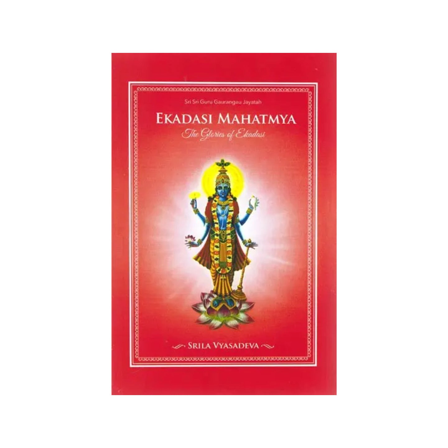 Ekadasi Mahatmya: The Glories Of Ekadasi - Totally Indian