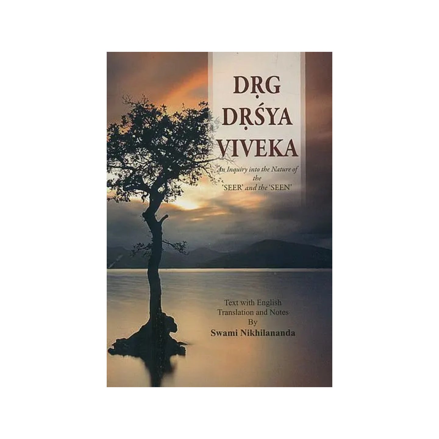 Drg-drsya-viveka: An Inquiry Into The Nature Of The 'seer' And The 'seen' - Totally Indian