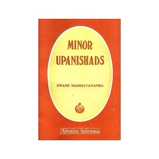 Minor Upanishads: With Original Text, Introduction, English Rendering, And Comments - Totally Indian