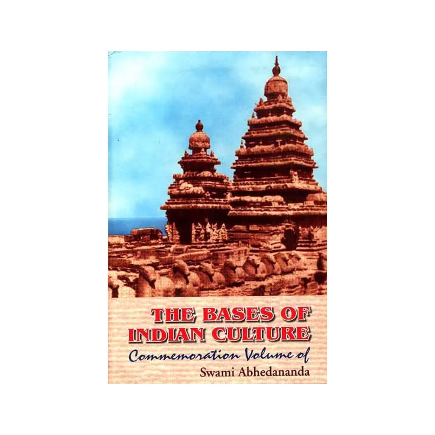 The Bases Of Indian Culture: Commemoration Volume Of Swami Abhedananda - Totally Indian