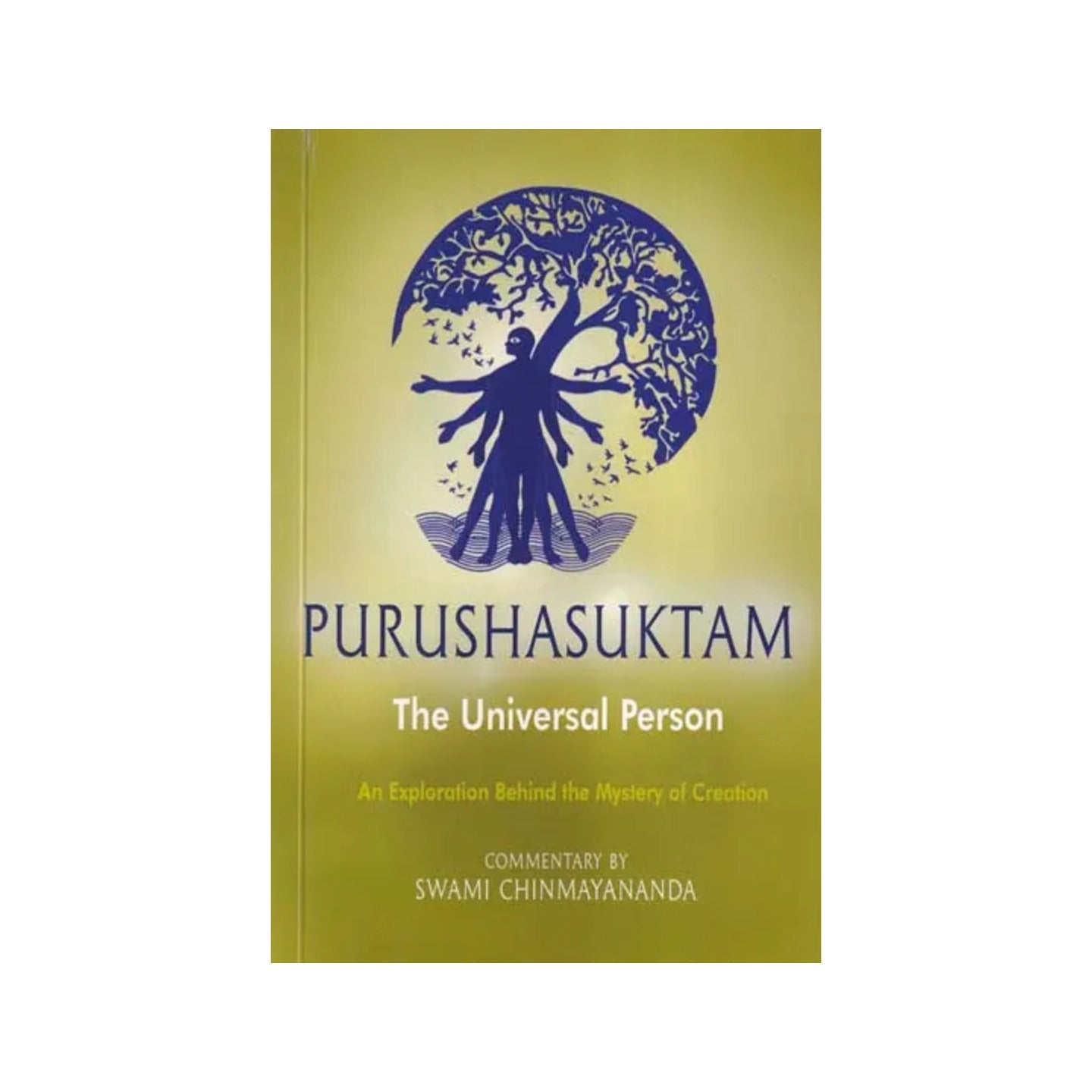 The Universal Person: Purusha Sooktam (An Exploration Behind The Mystery Of Creation) - Totally Indian