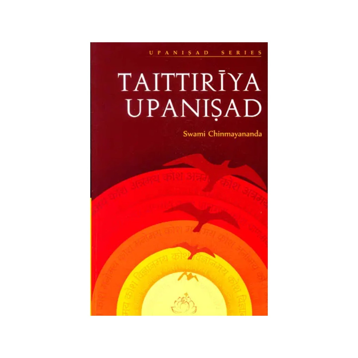 Discourses On Taittiriya Upanisad (Original Upanisad Text In Devanagari And - Totally Indian