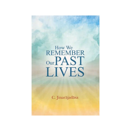 How We Remember Our Past Lives - Totally Indian