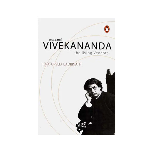 Swami Vivekananda The Living Vedanta - Totally Indian