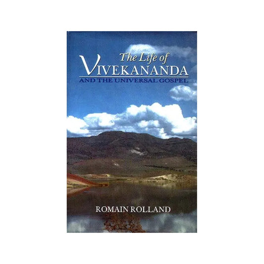 The Life Of Vivekananda And The Universal Gospel: A Study Of Mysticism And Action In Living India - Totally Indian