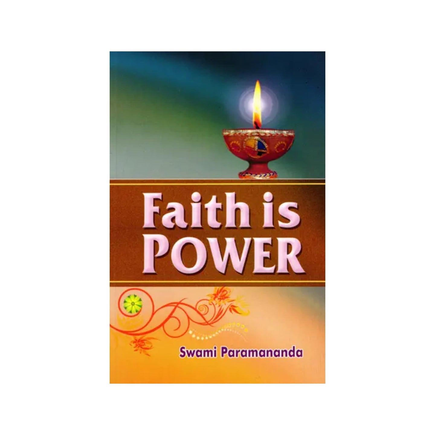 Faith Is Power - Totally Indian