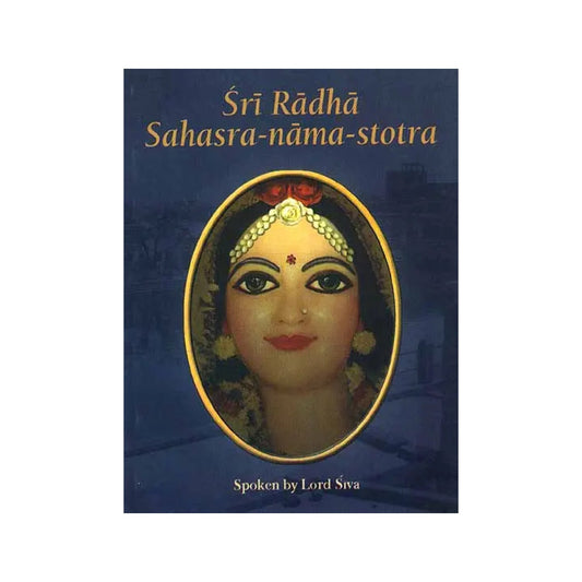 Sri Radha Sahasra-nama-stotra ((Transliteration And Translation)) - Totally Indian