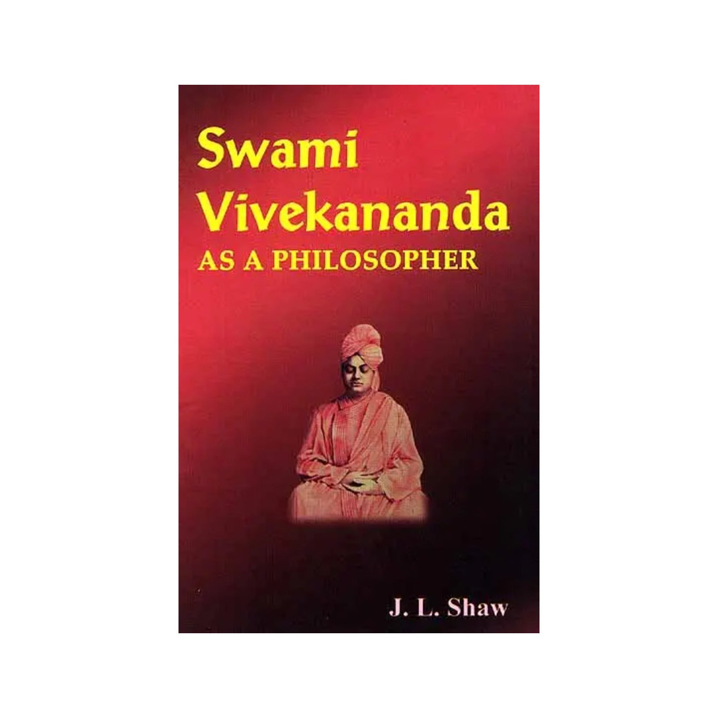 Swami Vivekananda As A Philosopher - Totally Indian