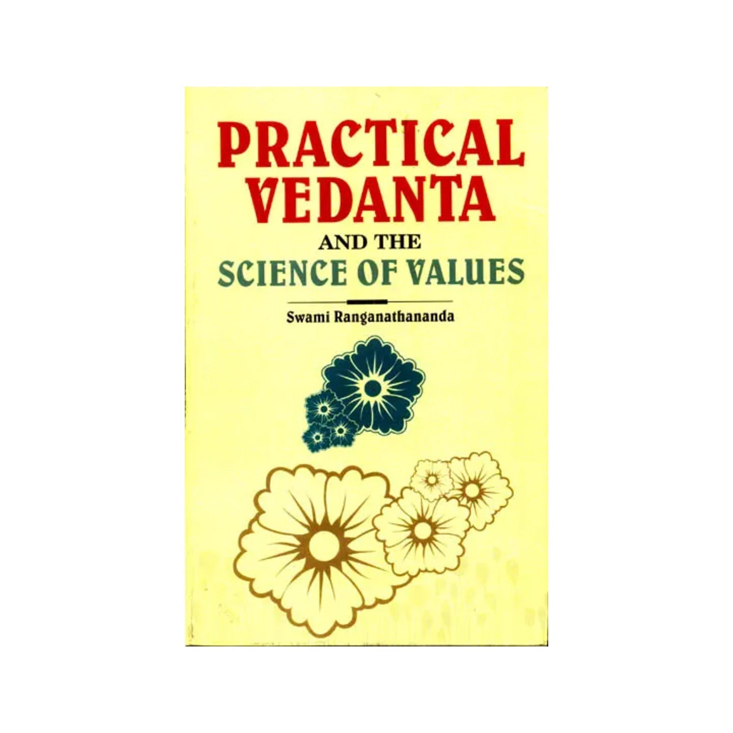 Practical Vedanta And The Science Of Values - Totally Indian