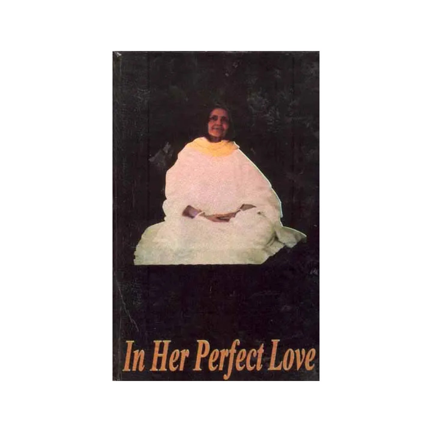 In Her Perfect Love (An Old And Rare Book) - Totally Indian