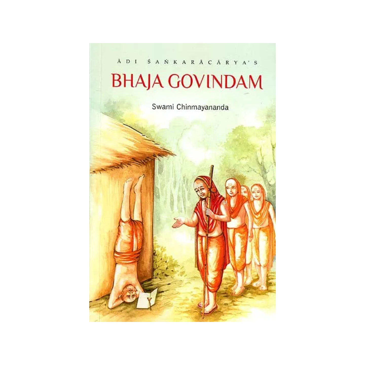 Aadi Sankaracharya's Bhaja Govindam ((Sanskrit Text, Roman Transliteration, English Translation, Word-to-word Meaning And Detailed Commentary)) - Totally Indian