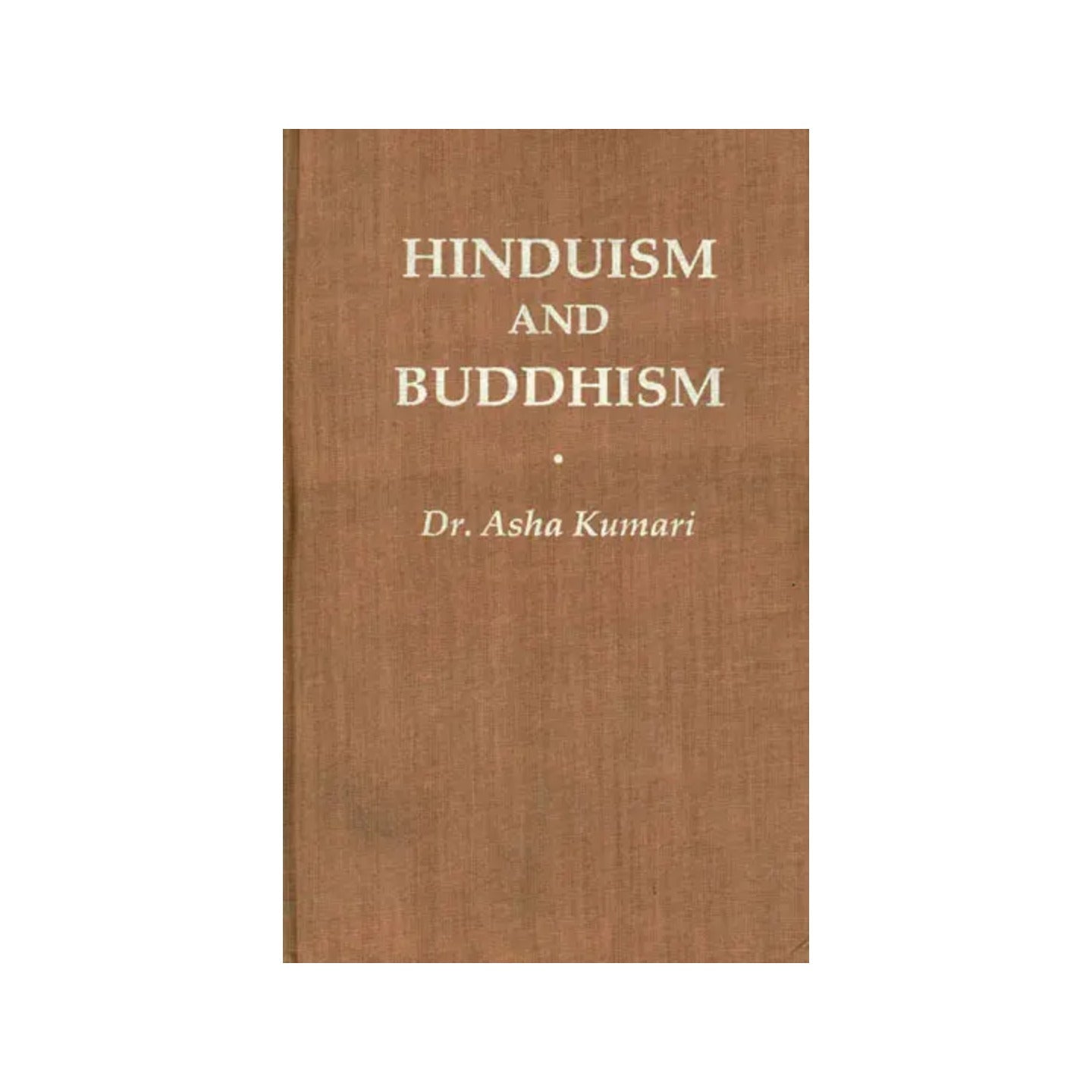 Hinduism And Buddhism (An Old Book) - Totally Indian