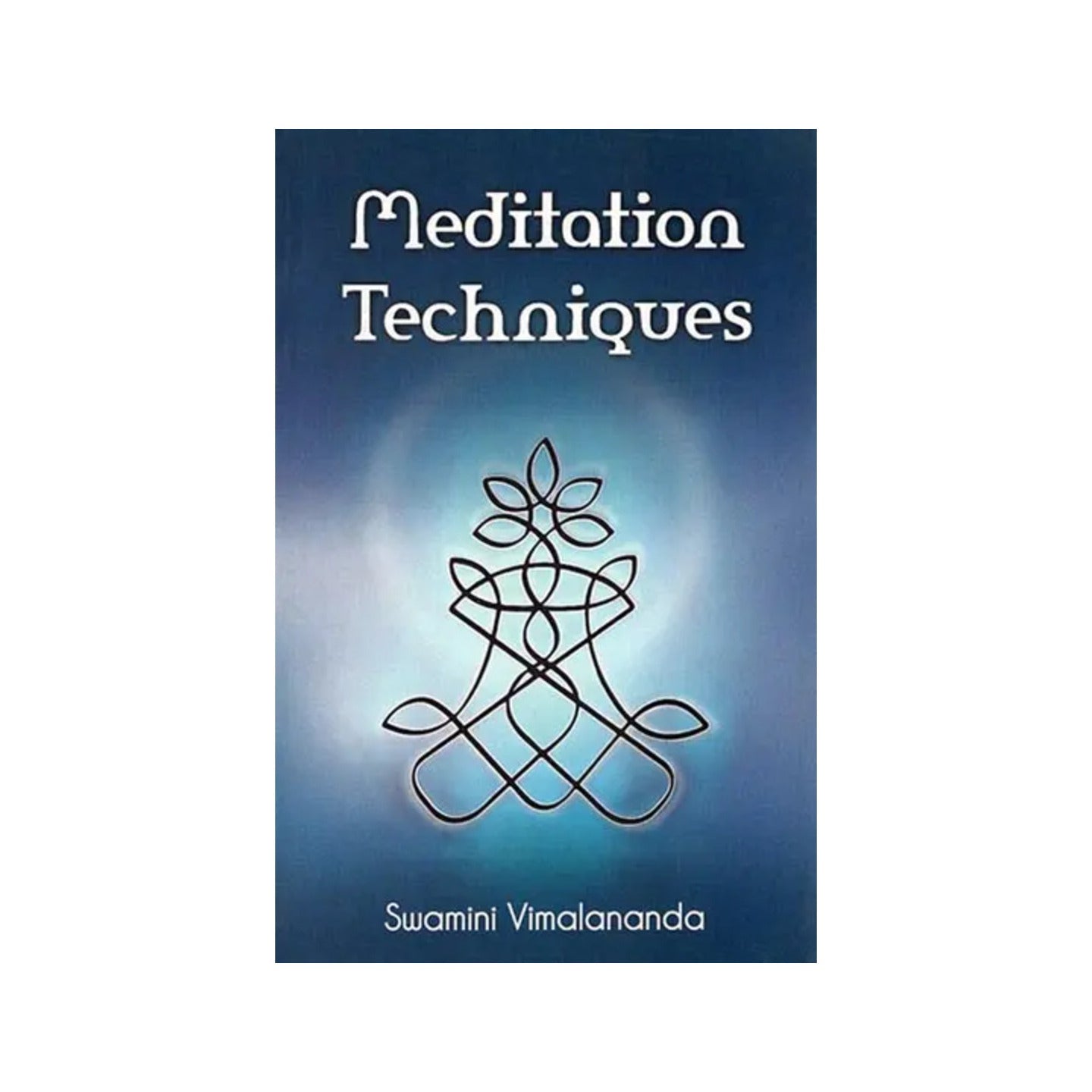 Meditation Techniques From Aparoksanubhuti (Fifteen Portals To The Supreme) - Totally Indian