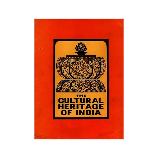 The Early Phases: Prehistoric, Vedic And Upanisadic, Jaina And Buddhist (The Cultural Heritage Of India: Volume I) - Totally Indian