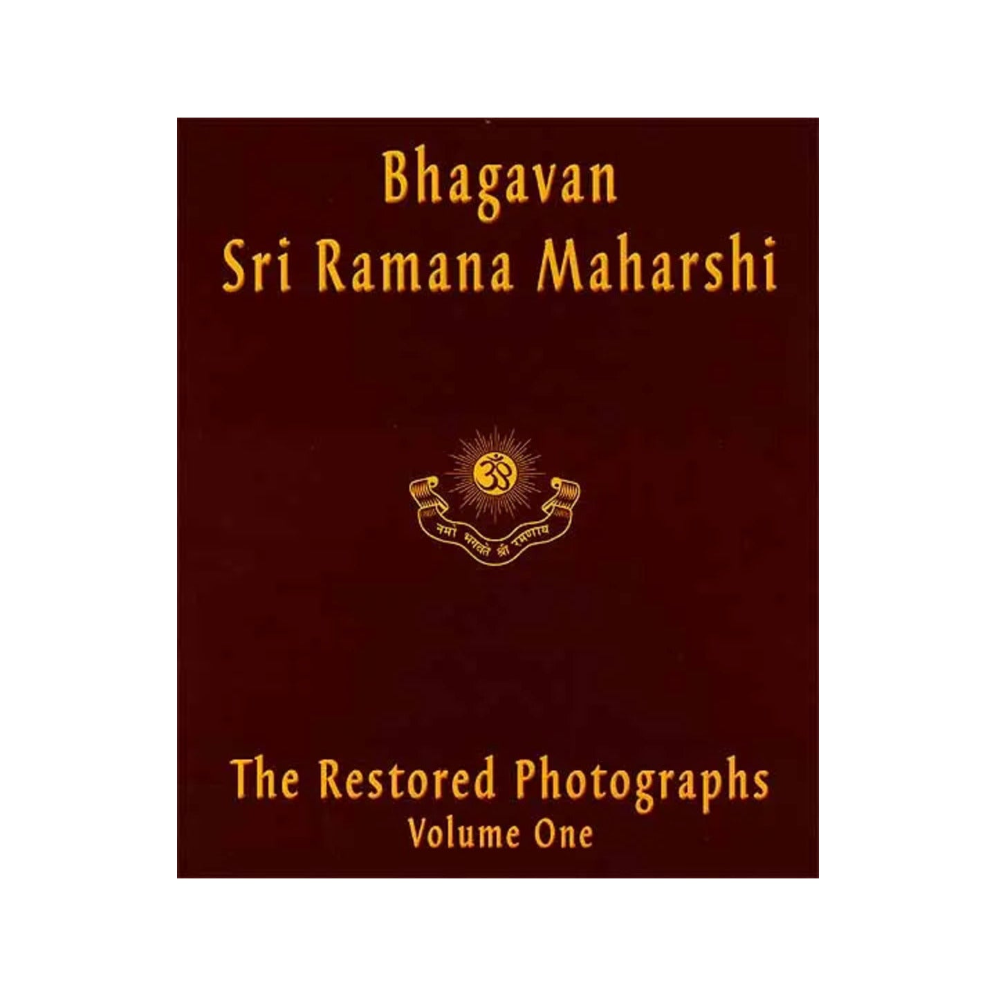 Bhagavana Sri Ramana Maharshi: The Restored Photographs Volume One - Totally Indian