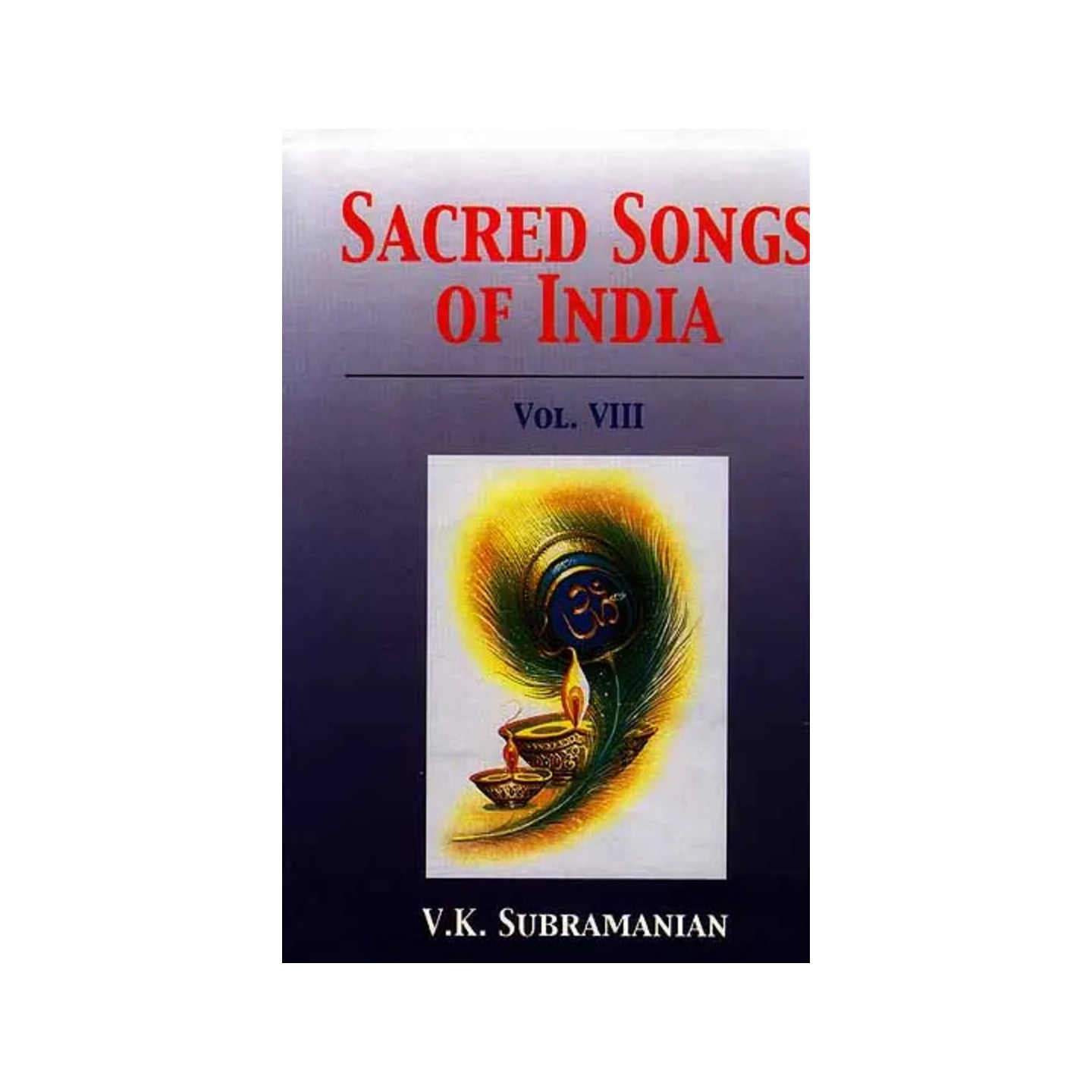 Sacred Songs Of India - Totally Indian