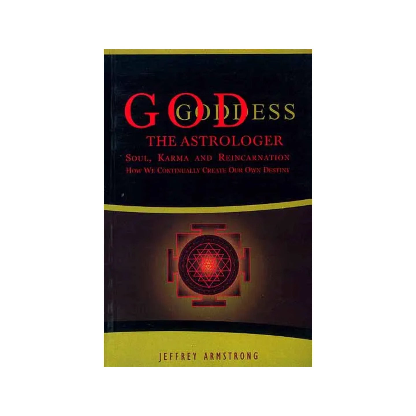 God Goddess The Astrologer (Soul, Karma And Reincarnation How We Continually Create Our Own Destiny) - Totally Indian