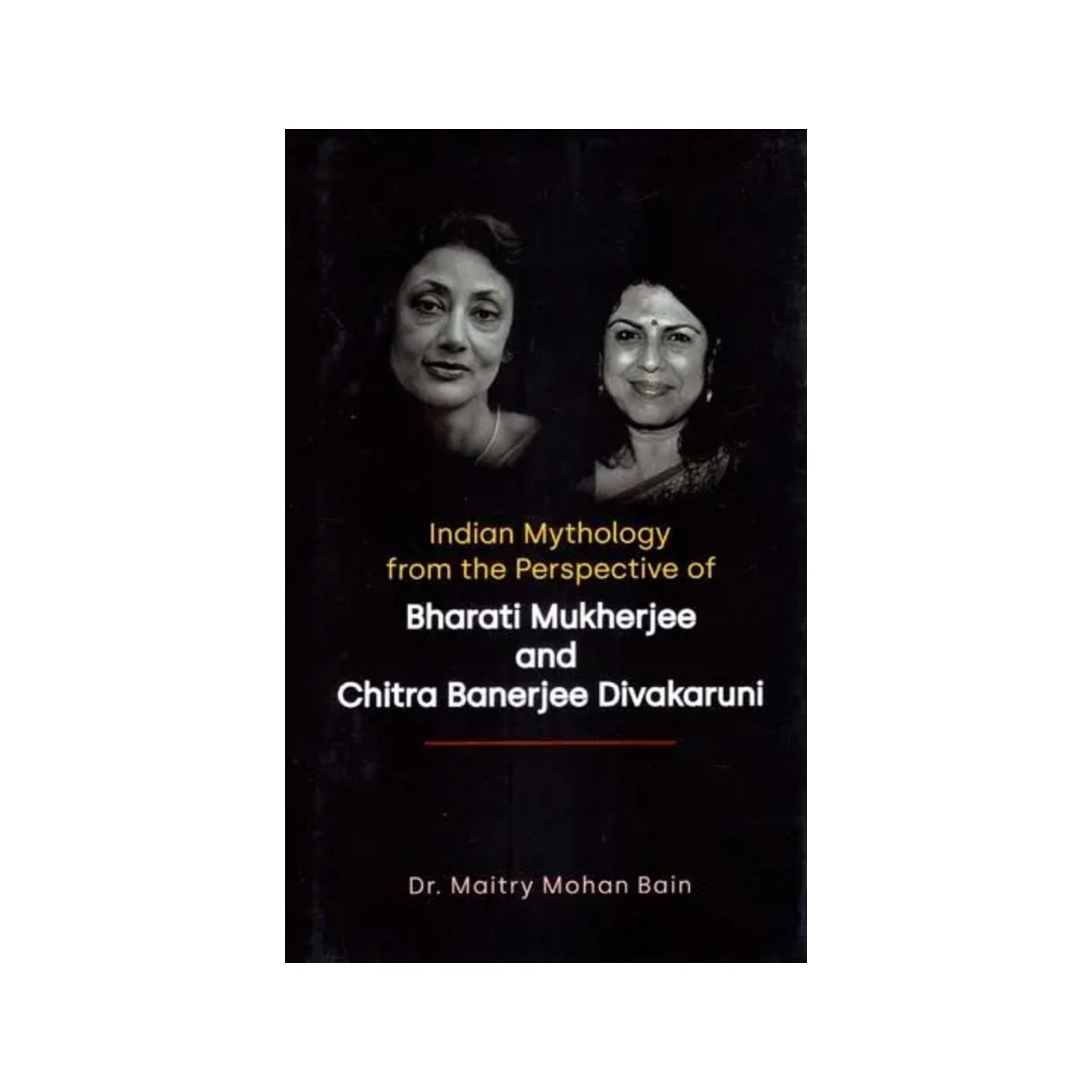 Indian Mythology From The Perspective Of Bharati Mukherjee And Chitra Banerjee Divakaruni - Totally Indian