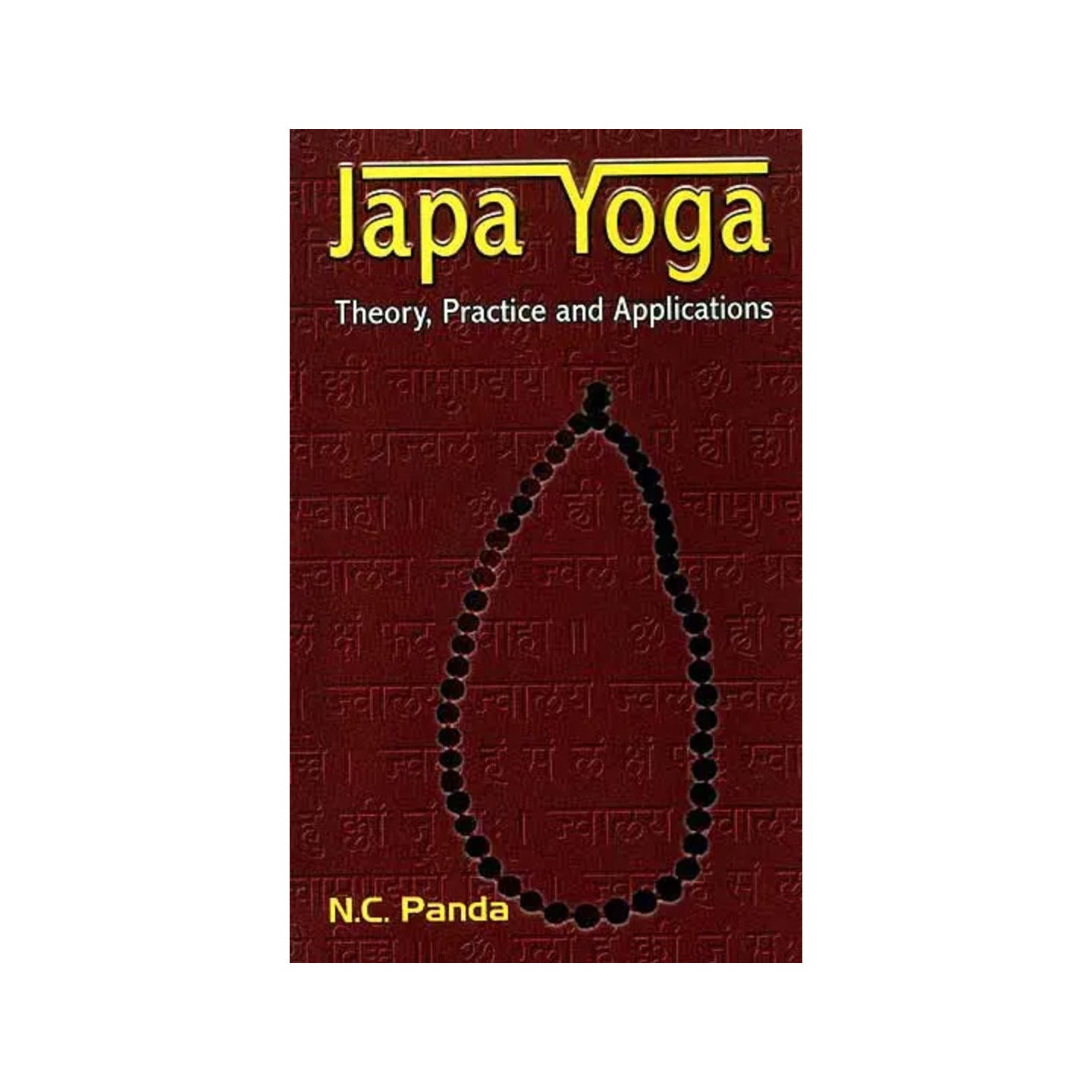 Japa Yoga (Mantra Yoga) (Theory, Practice And Applications) - Totally Indian