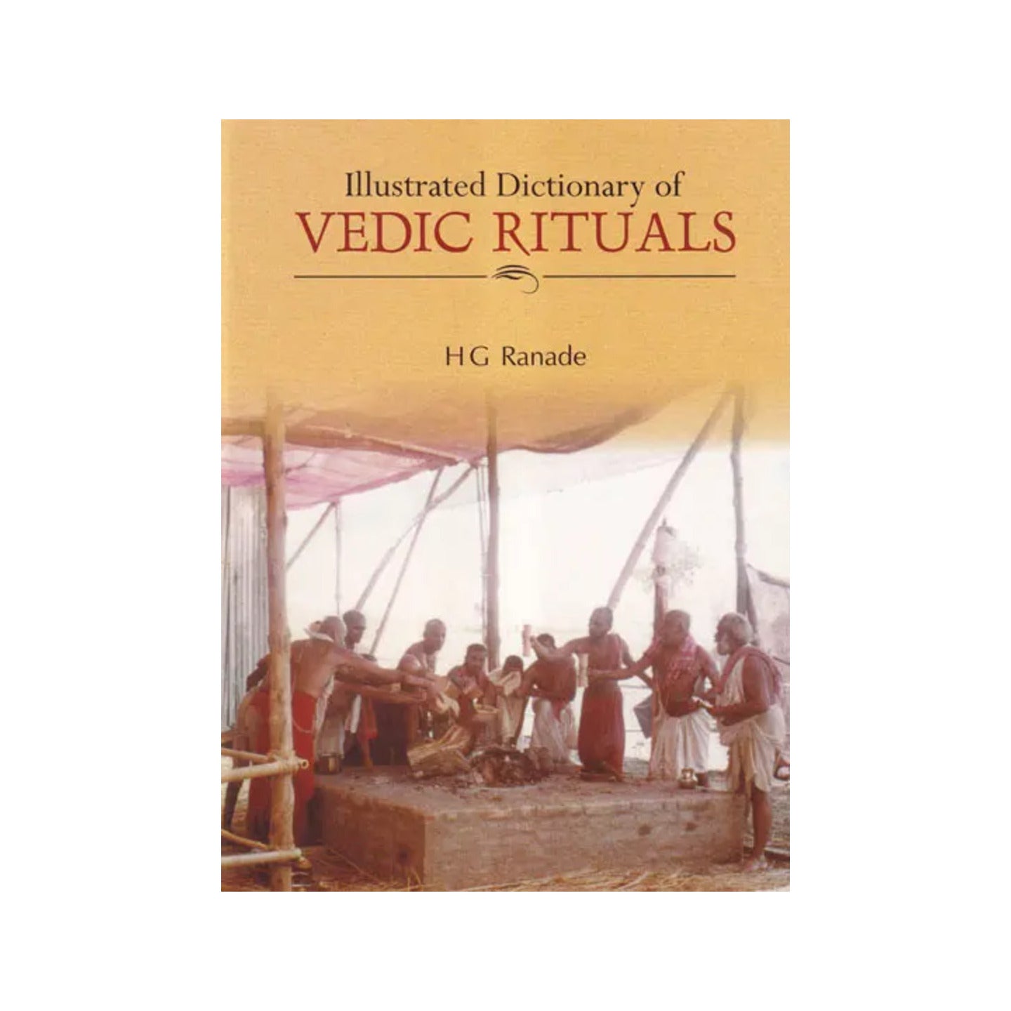 Illustrated Dictionary Of Vedic Rituals - Totally Indian