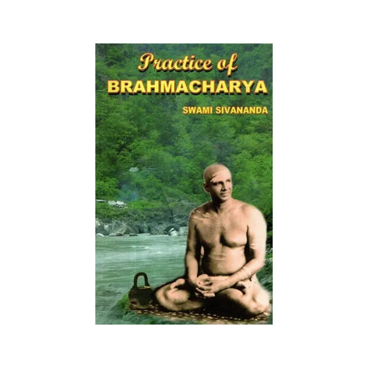 Practice Of Brahmacharya - Totally Indian