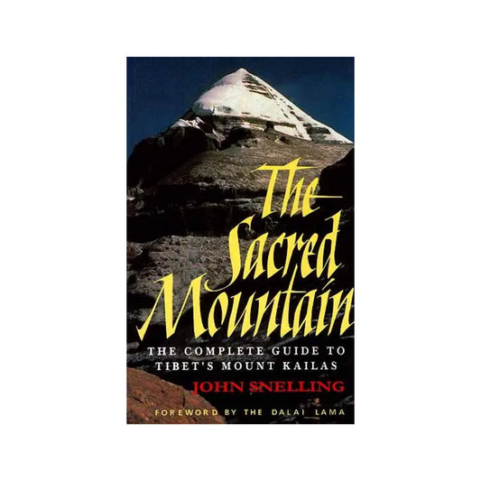 The Sacred Mountain (Travellers And Pilgrims At Mount Kailas In Western Tibet And The Great Universal Symbol Of The Sacred Mountain) - Totally Indian