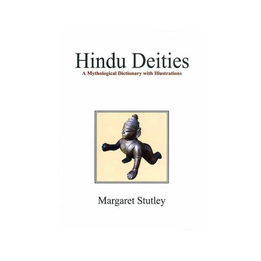 Hindu Deities A Mythological Dictionary With Illustrations - Totally Indian