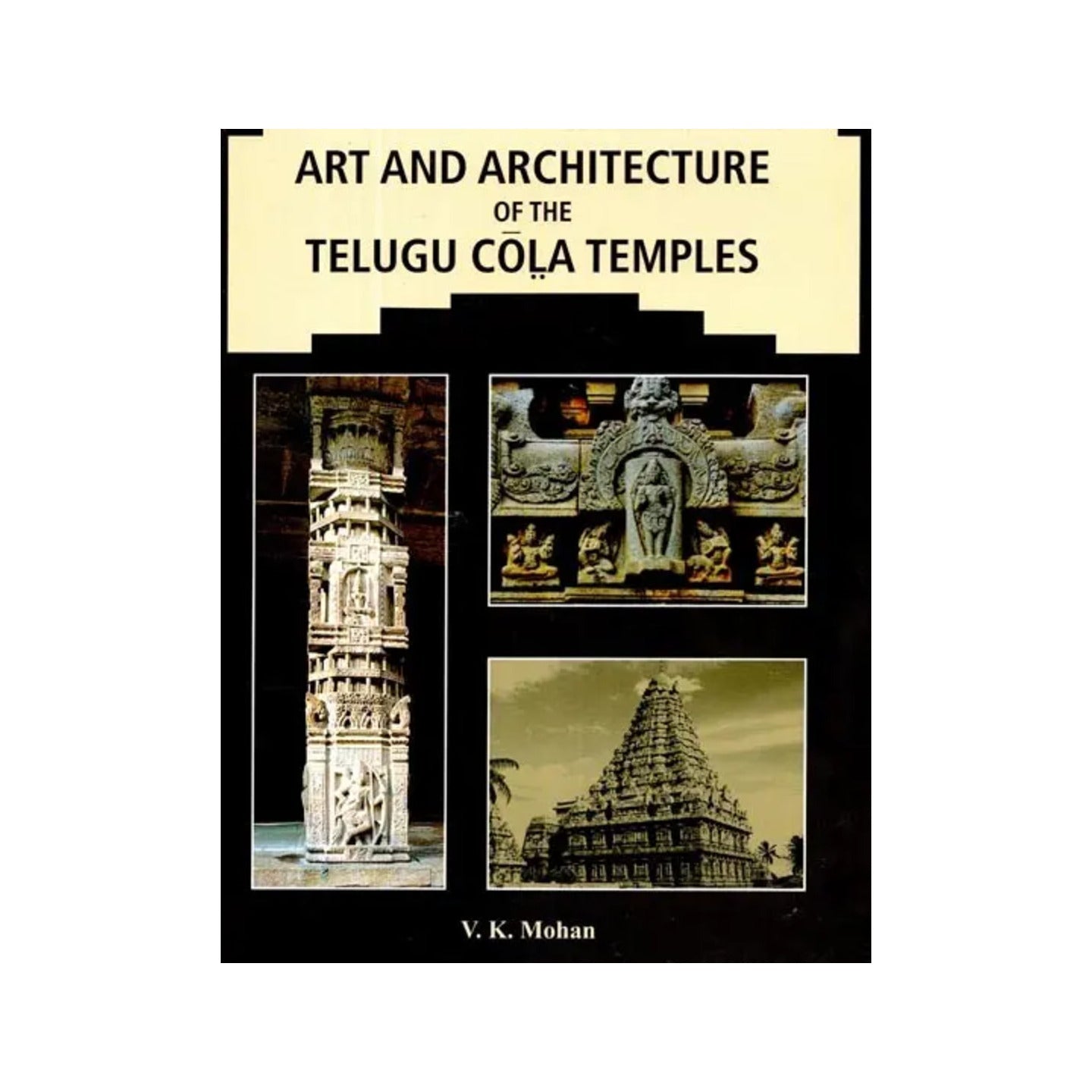 Art And Architecture Of The Telugu Cola Temples (An Old And Rare Book) - Totally Indian