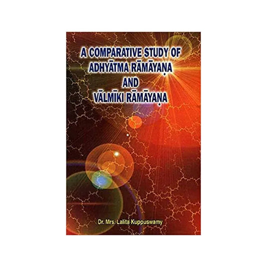 A Comparative Study Of Adhyatma Ramayana And Valmiki Ramayana - Totally Indian