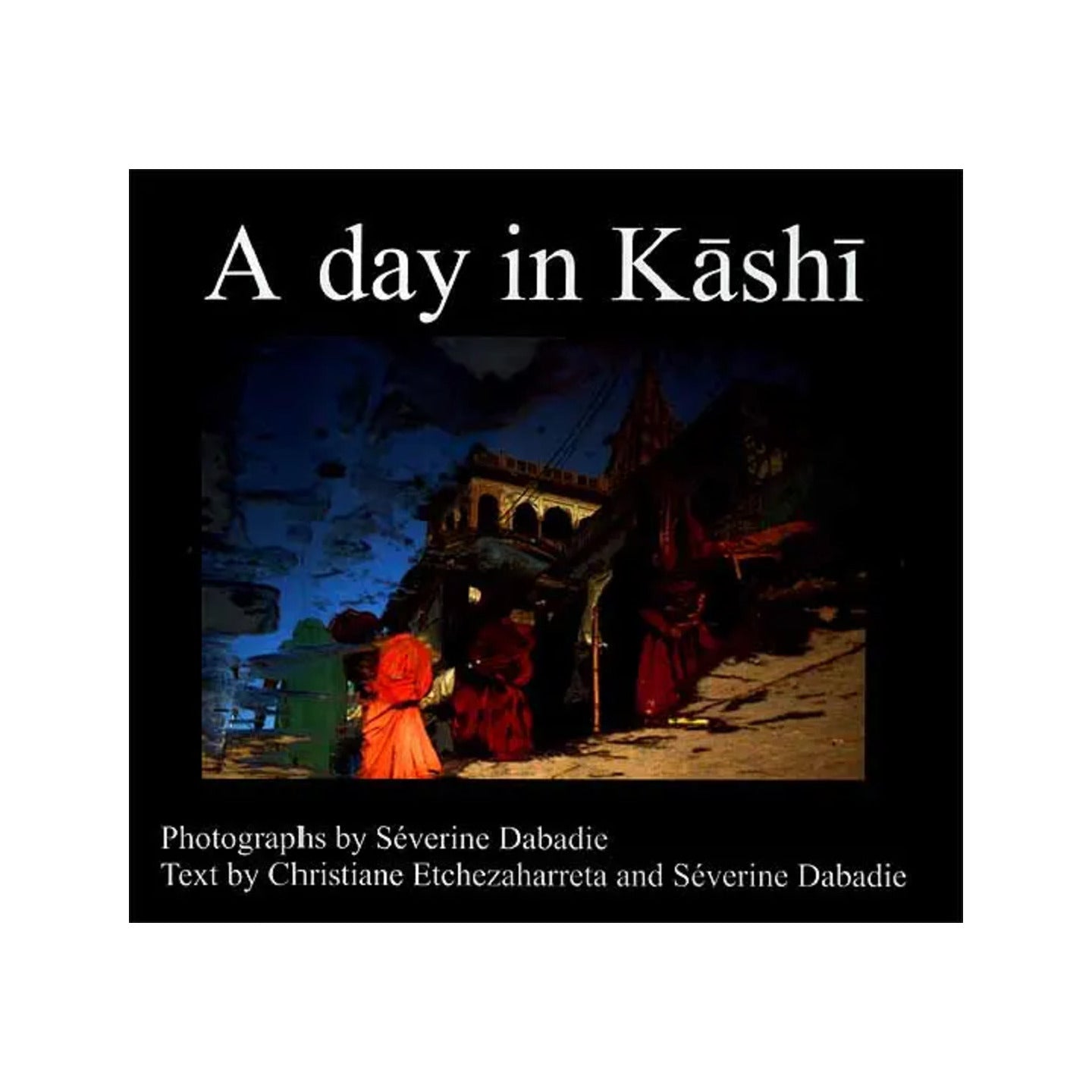 A Day In Kashi - Totally Indian