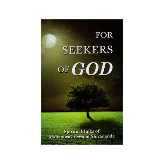 For Seekers Of God (Spiritual Talks Of Mahapurush Swami Shivananda) - Totally Indian