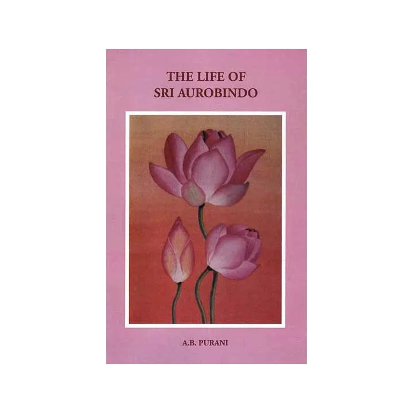 The Life Of Sri Aurobindo - Totally Indian