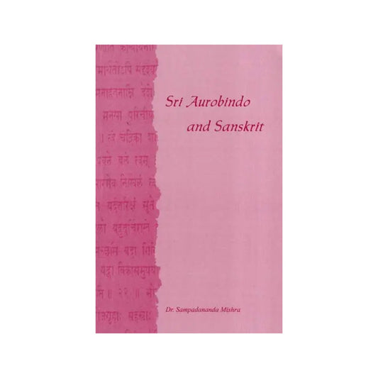 Sri Aurobindo And Sanskrit - Totally Indian