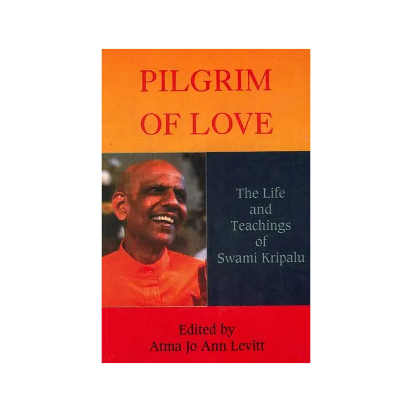 Pilgrim Of Love: The Life And Teachings Of Swami Kripalu (An Old And Rare Book) - Totally Indian