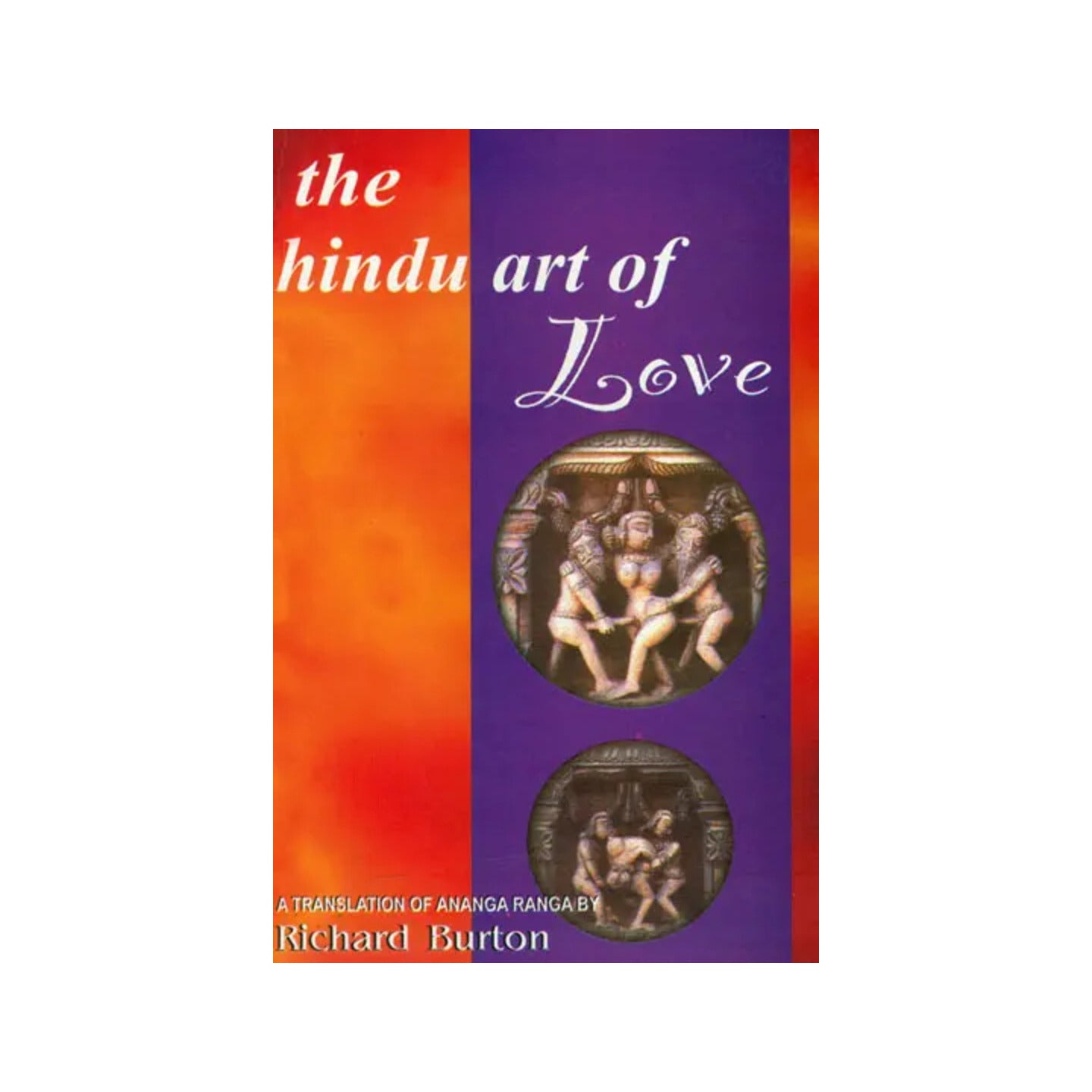 The Hindu Art Of Love - Totally Indian