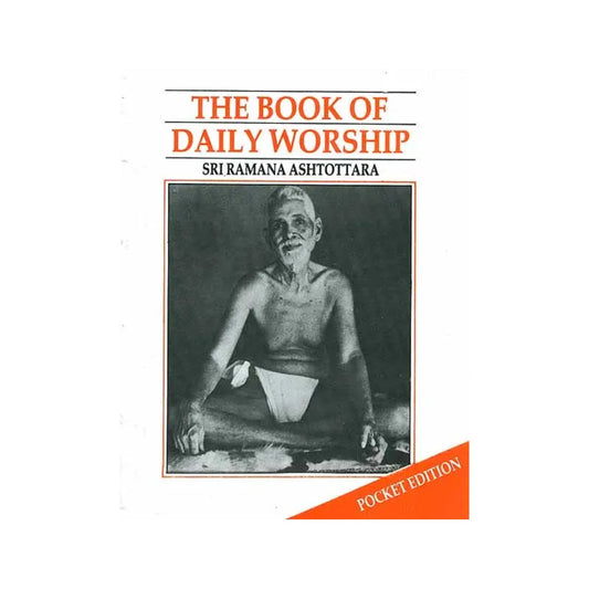 The Book Of Daily Worship: Sri Ramana Ashtottara (With Transliteration And Translation) - Totally Indian