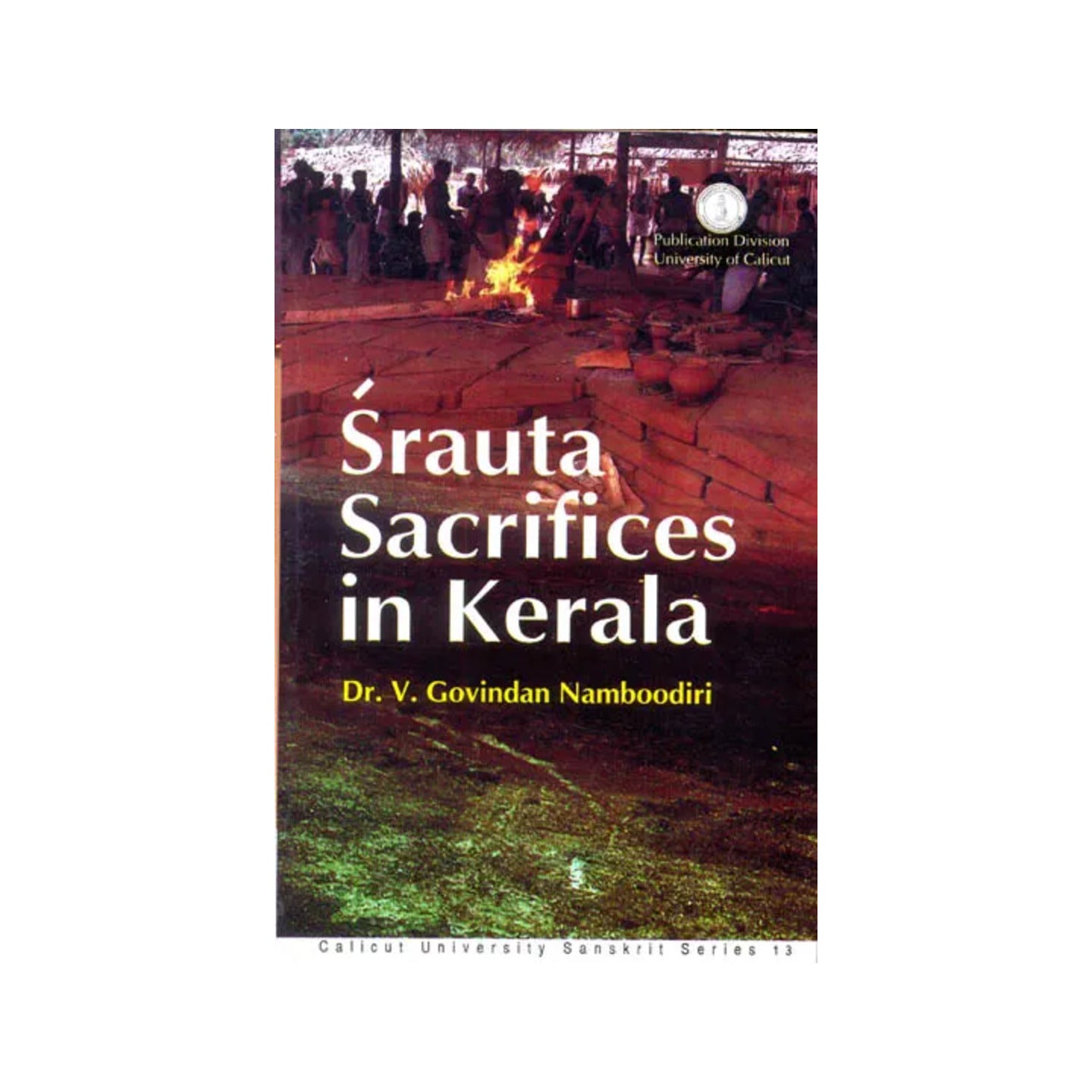 Srauta Sacrifices In Kerala - Totally Indian