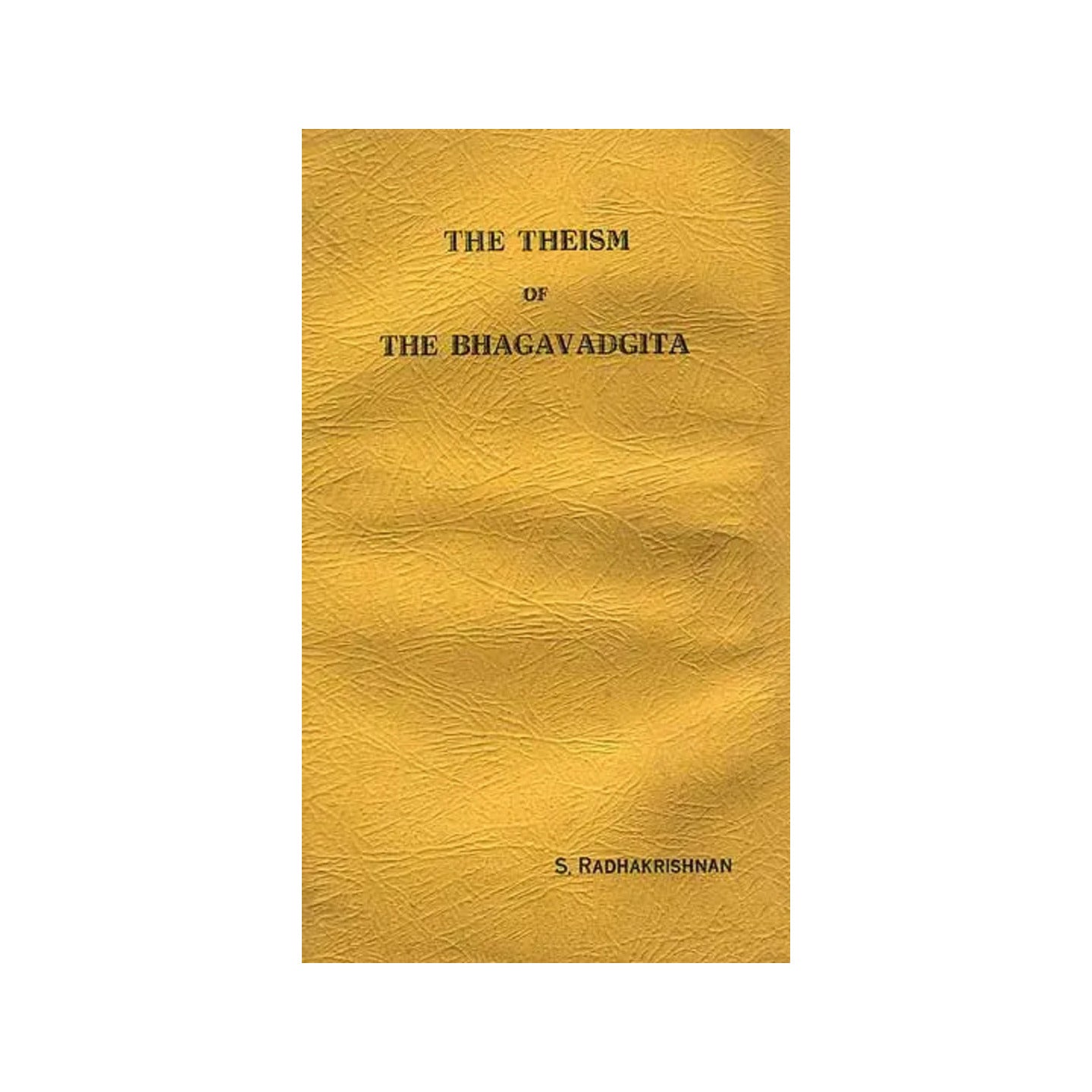 The Theism Of The Bhagavadgita - Totally Indian