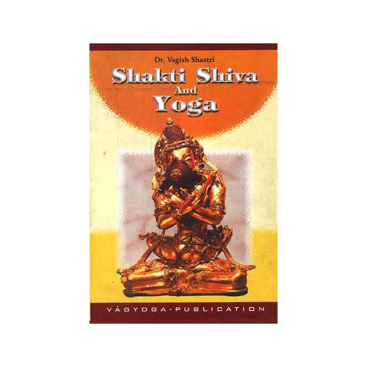 Shakti Shiva And Yoga - Totally Indian