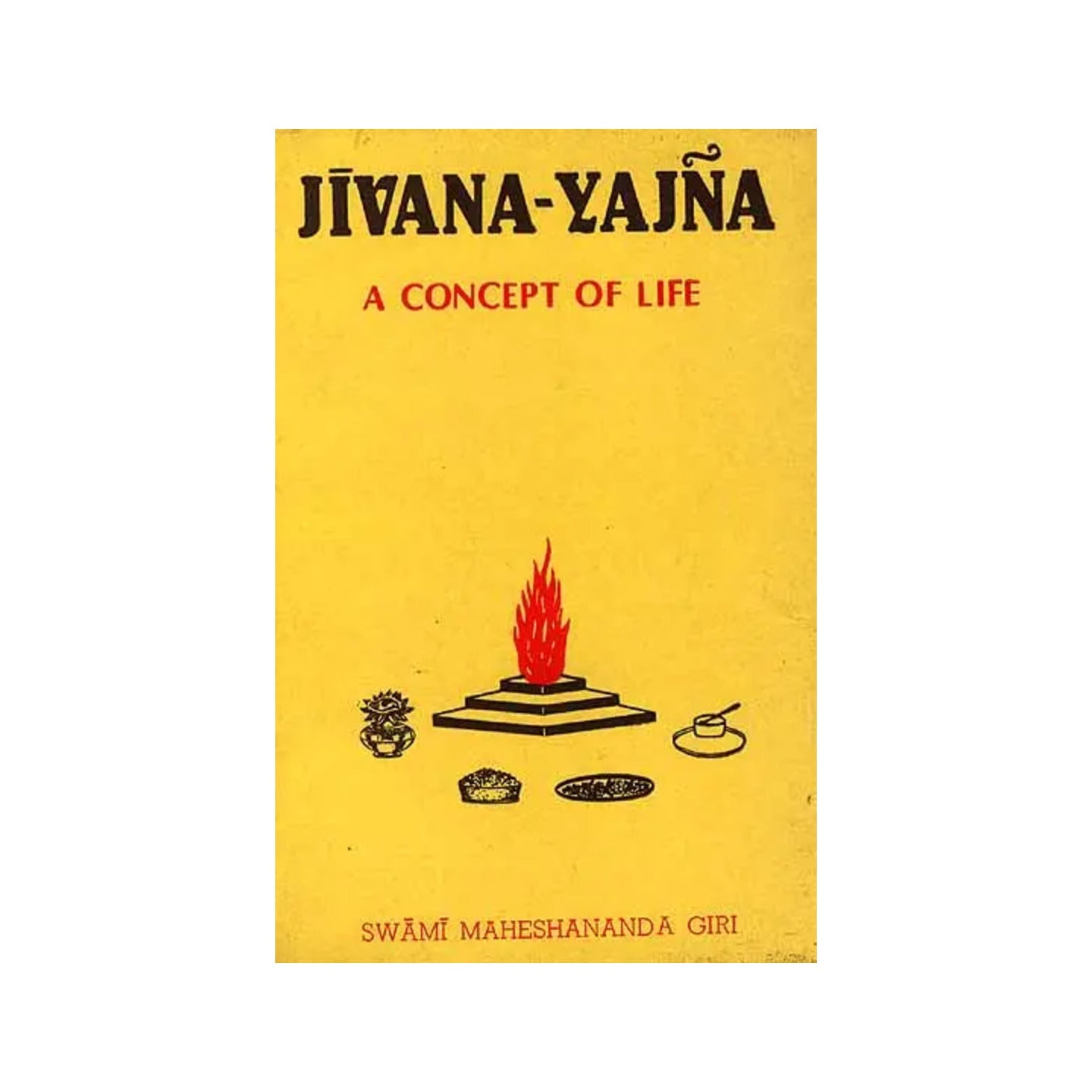 Jivana-yajna: A Concept Of Life - Totally Indian